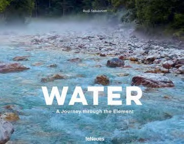 WATER A JOURNEY THROUGH THE ELEMENT WATER A JOURNEY THROUGH THE ELEMENT