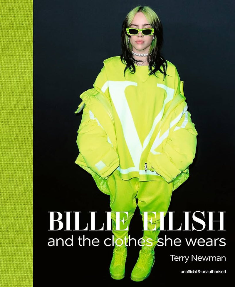 LIBRO BILLIE EILISH: AND THE CLOTHES SHE WEA LIBRO BILLIE EILISH: AND THE CLOTHES SHE WEA