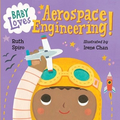 LIBRO ¡ AL BEBE LE ENCANTA LA INGIENERIA AEREOESPACIAL! LIBRO ¡ AL BEBE LE ENCANTA LA INGIENERIA AEREOESPACIAL!