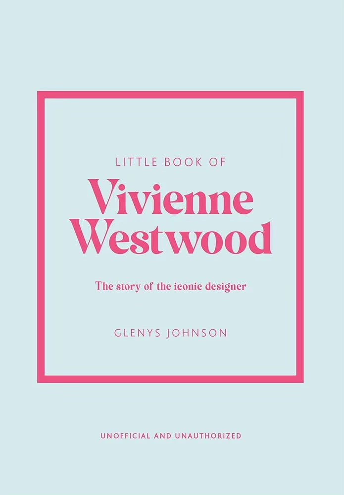 EL PEQUEÑO LIBRO DE VIVIENNE WESTWOOD EL PEQUEÑO LIBRO DE VIVIENNE WESTWOOD