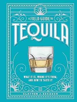 LIBRO A FIELD GUIDE TO TEQUILA