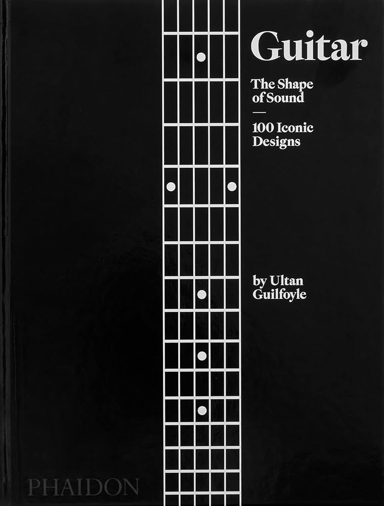 LIBRO:GUITAR: THE SHAPE OF SOUND (100 ICONIC DESIGNS)
