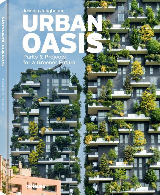 LIBRO: URBAN OASIS: PARKS GREEN PROJECTS AROU